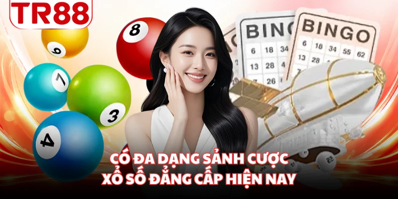 Có đa dạng sảnh cược xổ số đẳng cấp hiện nay