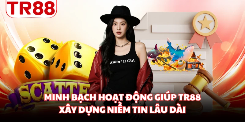 Minh bạch hoạt động giúp TR88 xây dựng niềm tin lâu dài
