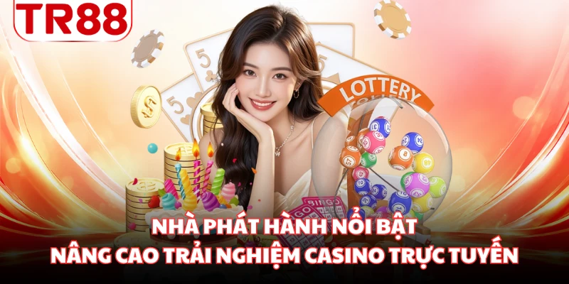 Nhà phát hành nổi bật nâng cao trải nghiệm casino trực tuyến