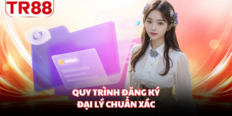 Quy trình đăng ký đại lý chuẩn xác