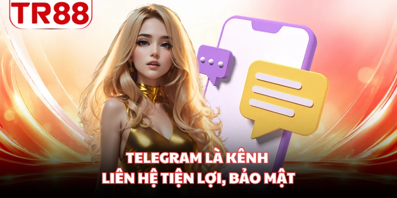 Telegram là kênh liên hệ tiện lợi, bảo mật