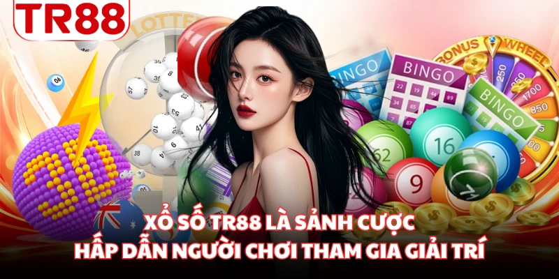 Xổ số TR88 là sảnh cược hấp dẫn người chơi tham gia giải trí